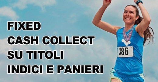 Nuovi Fixed Cash Collect per Unicredit