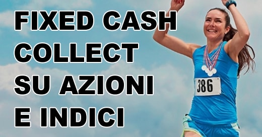 Nuovi Fixed Cash Collect per Unicredit