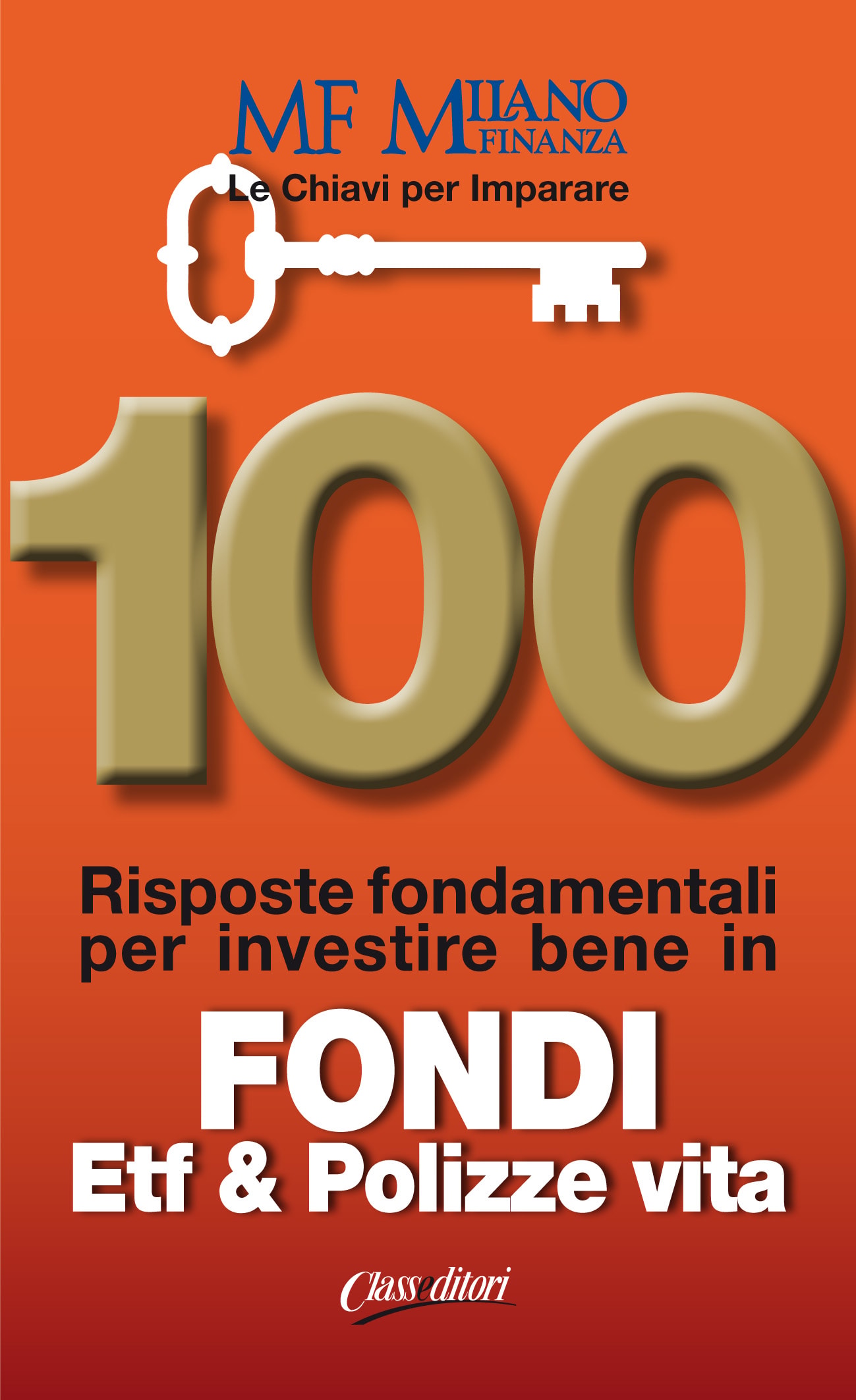 Le chiavi per imparare Vol.III - Fondi Etf & polizze vita