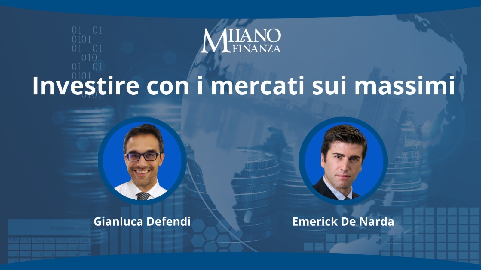 “Investire con i mercati sui massimi” con Emerick De Narda e Gianluca Defendi