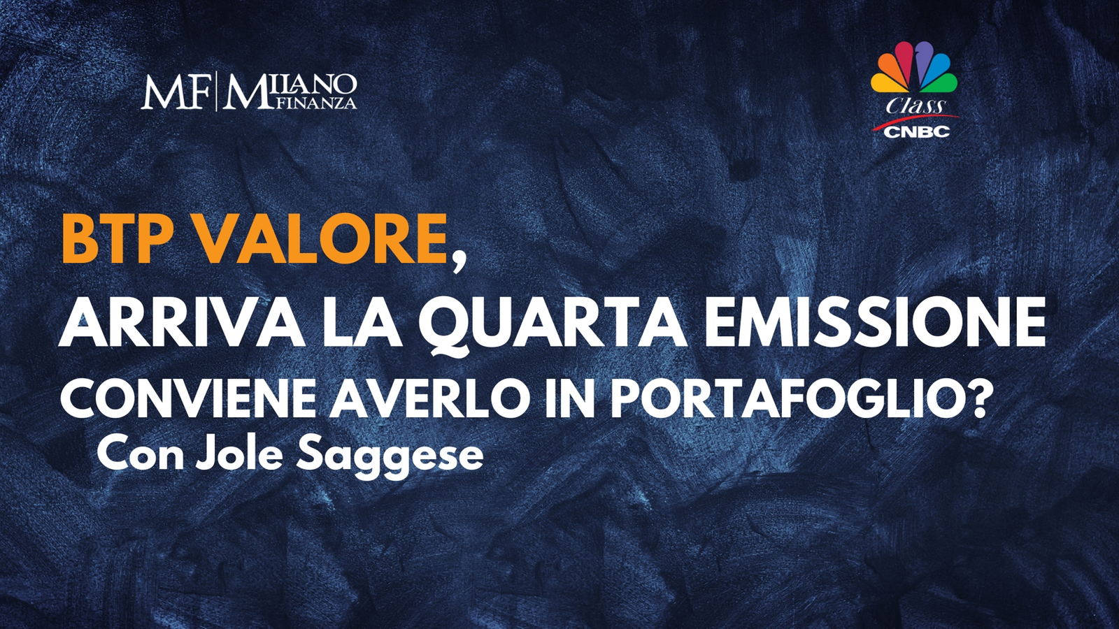 “Btp Valore, arriva la quarta emissione, conviene averlo in portafoglio?” con Jole Saggese, Angelo Drusiani e Gian Marco Salcioli
