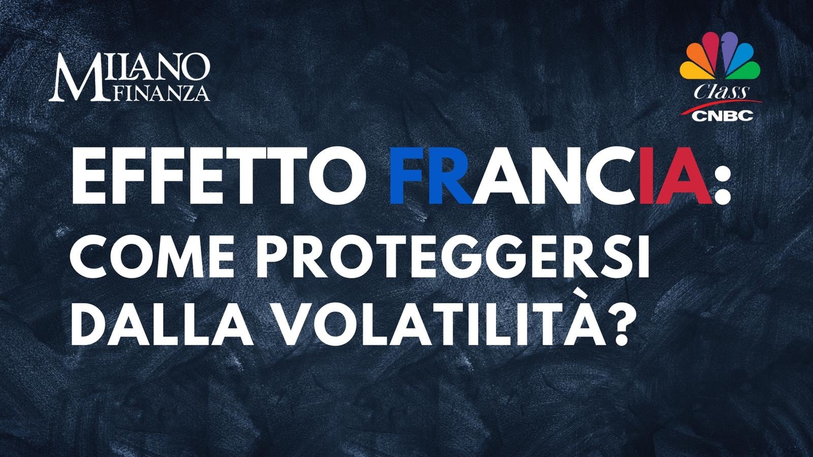 “Effetto Francia: come proteggersi dalla volatilit&agrave;?” Il webinar con Jole Saggese, Angelo Drusiani  e Antonio Tognoli