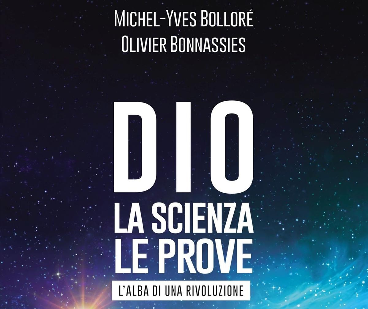 Dio, la scienza e le prove: il best-seller di Michel-Yves Bolloré e Olivier Bonassies