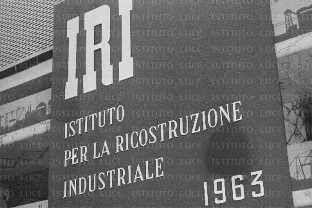Poste, Ferrovie, energia, difesa, banche, autostrade, acciaio. Tutto dello Stato. E se fosse l’ora di far rinascere l’Iri?