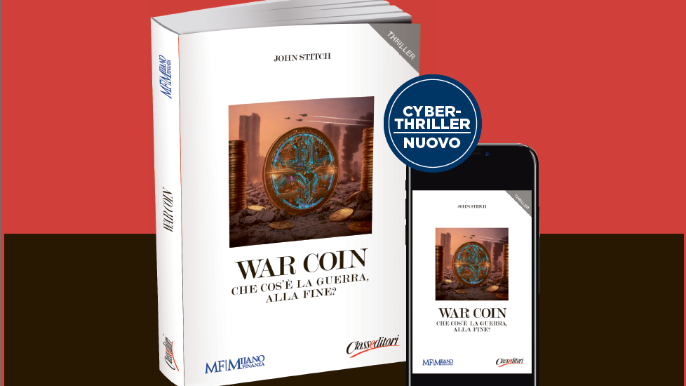 War Coin, il financial thriller che sfida il potere del dollaro. Il libro di John Stitch edito da Class Editori