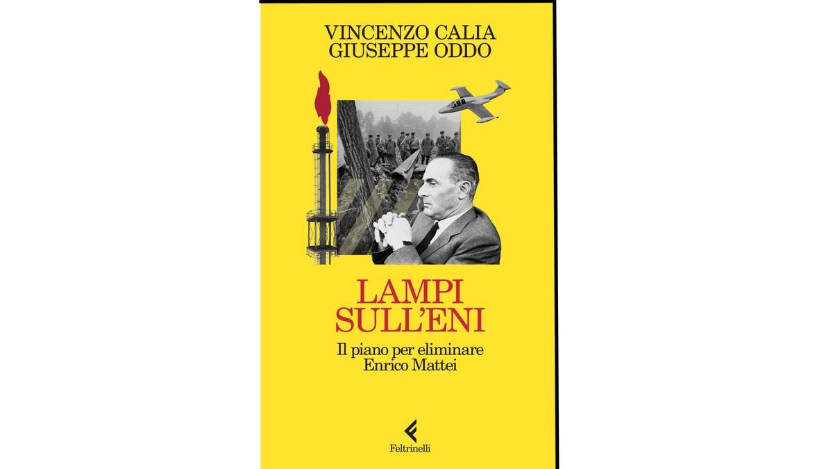 Enrico Mattei, la rivelazione nel libro-inchiesta di Oddo e Calia: omicidio politico per mano dei servizi segreti francesi